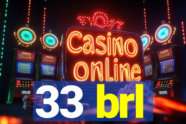 33 brl